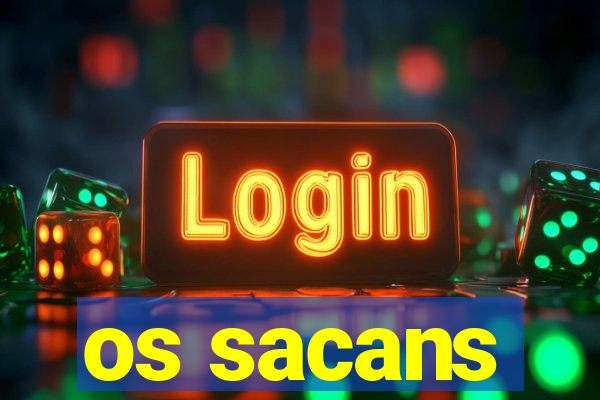 os sacans